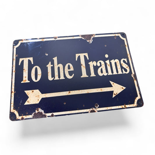 Replica Sign 'To The Trains'